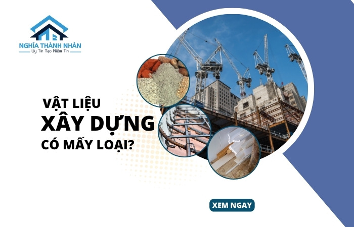 Vật liệu xây dựng có mấy loại